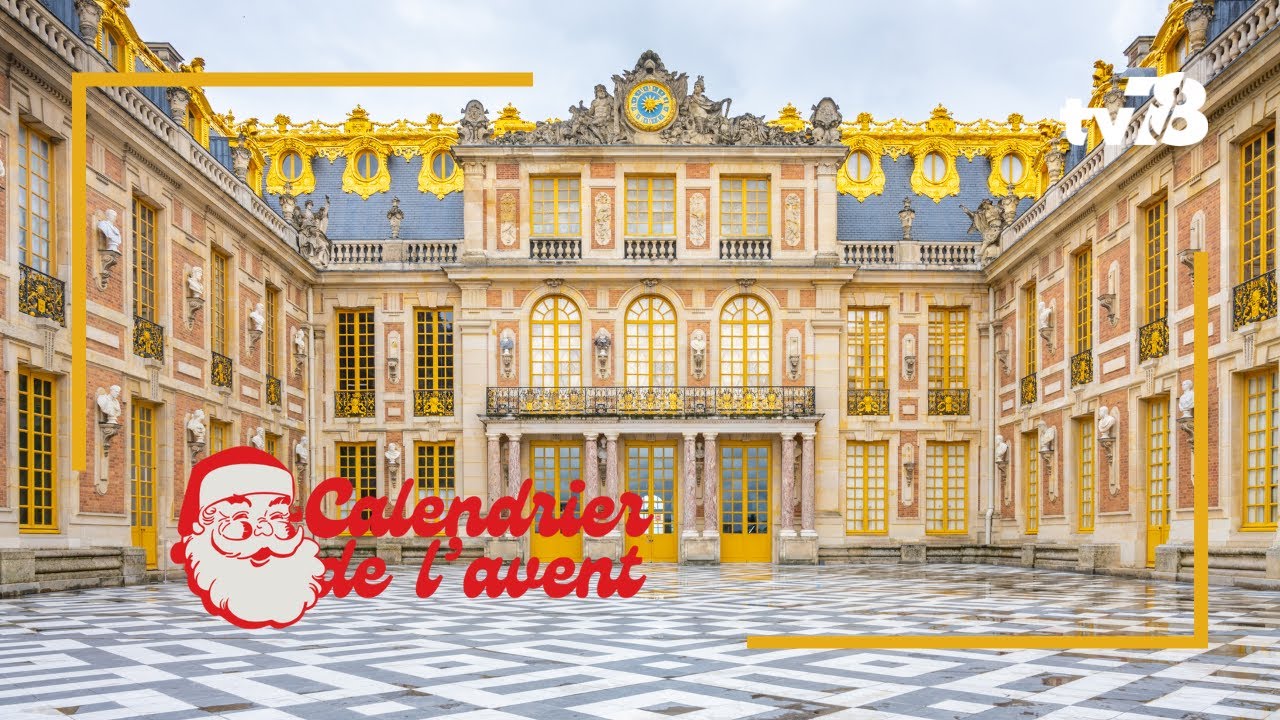 Le calendrier de l’avent de tv78 n°2 : le château de Versailles