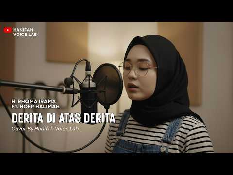 DERITA DI ATAS DERITA - H. RHOMA IRAMA FT. NOER HALIMAH || Reggae Cover By Hanifah Voice Lab
