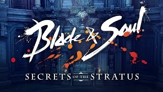 Blade & Soul - Secrets of the Stratus Teaser