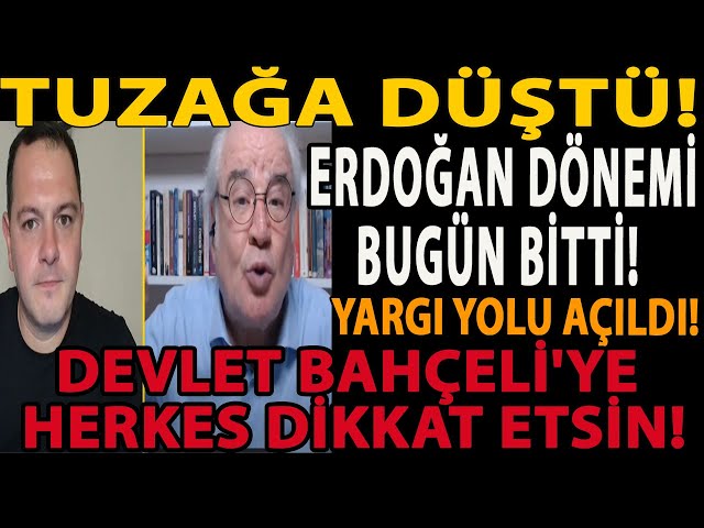 TUZAĞA DÜŞTÜ! ERDOĞAN DÖNEMİ BUGÜN BİTTİ! YARGI YOLU AÇILDI! DEVLET BAHÇELİ'YE HERKES DİKKAT ETSİN!