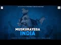 Muskurayega India