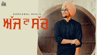 Ajj Da Such – Gurkamal Behla | Punjabi Song Video song