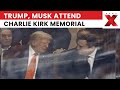 Trump Meets Elon Musk at Charlie Kirk Memorial, Musk Posts Picture Explaining Meeting on ‘X’