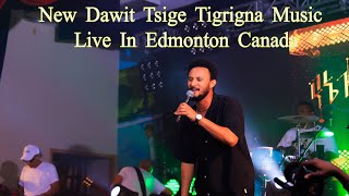 Dawit Tsige Concert In Edmonton Canada Live New Ethiopian Music#eritreanmusic#eri