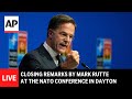 LIVE: Closing remarks by Mark Rutte at the NATO conference in Dayton