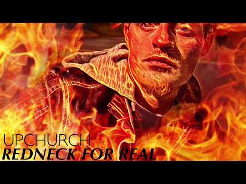 (NEW) “Redneck for real” by Upchurch