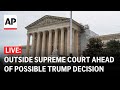 LIVE: Supreme Court could decide if Trump can be barred from 2024 ballot