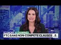 New FTC noncompete mandate may make it easier for people to quit their jobs  - 02:12 min - News - Video