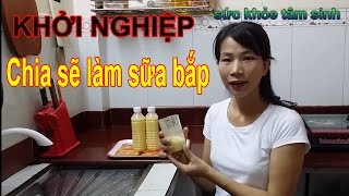 Cách làm sữa bắp thơm ngon | Cách nấu sữa ngô - Loan Phượng