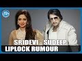 Sudeep Denies Rumours about Lip lock with Sridevi