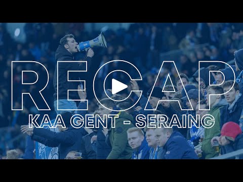 Recap KAA Gent - RFC Seraing (JPL 2021-2022)