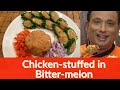 Chicken stuffed in karela- the bitter melon becomes the better Melon