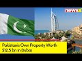 Pakistanis Own Property Worth $12.5 bn in Dubai | Nation Owns 17,000-22,000 Properties | NewsX