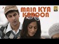 Main Kya Karoon - Barfi Official HD New Full Song Video feat. Ranbir Kapoor, Priyanka Chopra, Ileana