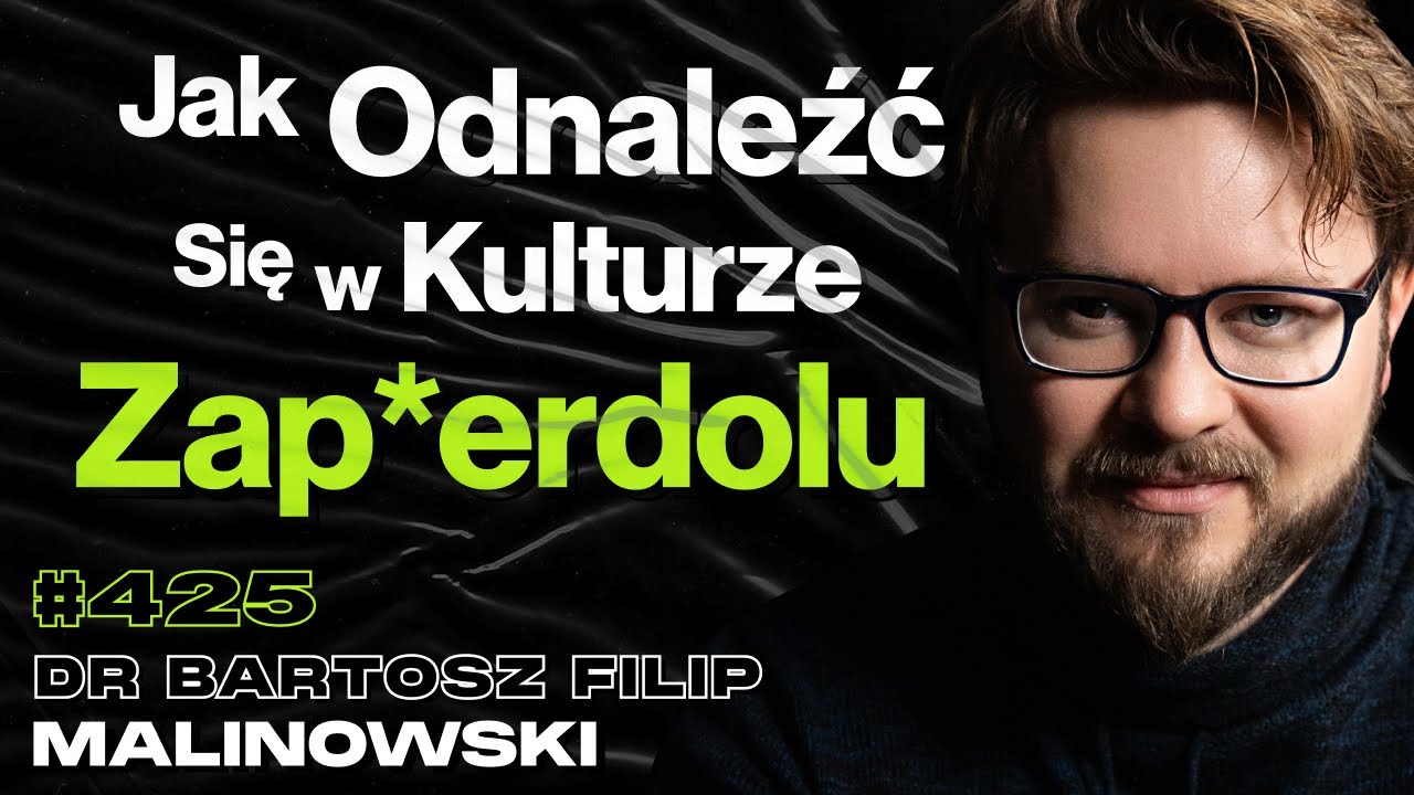 #425 Skąd w Ludziach Tyle Jadu? Jak Przetrwać Wojnę Informacji? Hejt - dr Bartosz Filip Malinowski