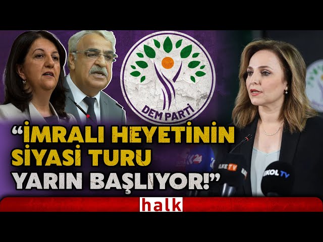 DEM Partili Doğan açıkladı! İmralı Heyeti'nin siyasi turu başlıyor... O isimlerle görüşecekler!