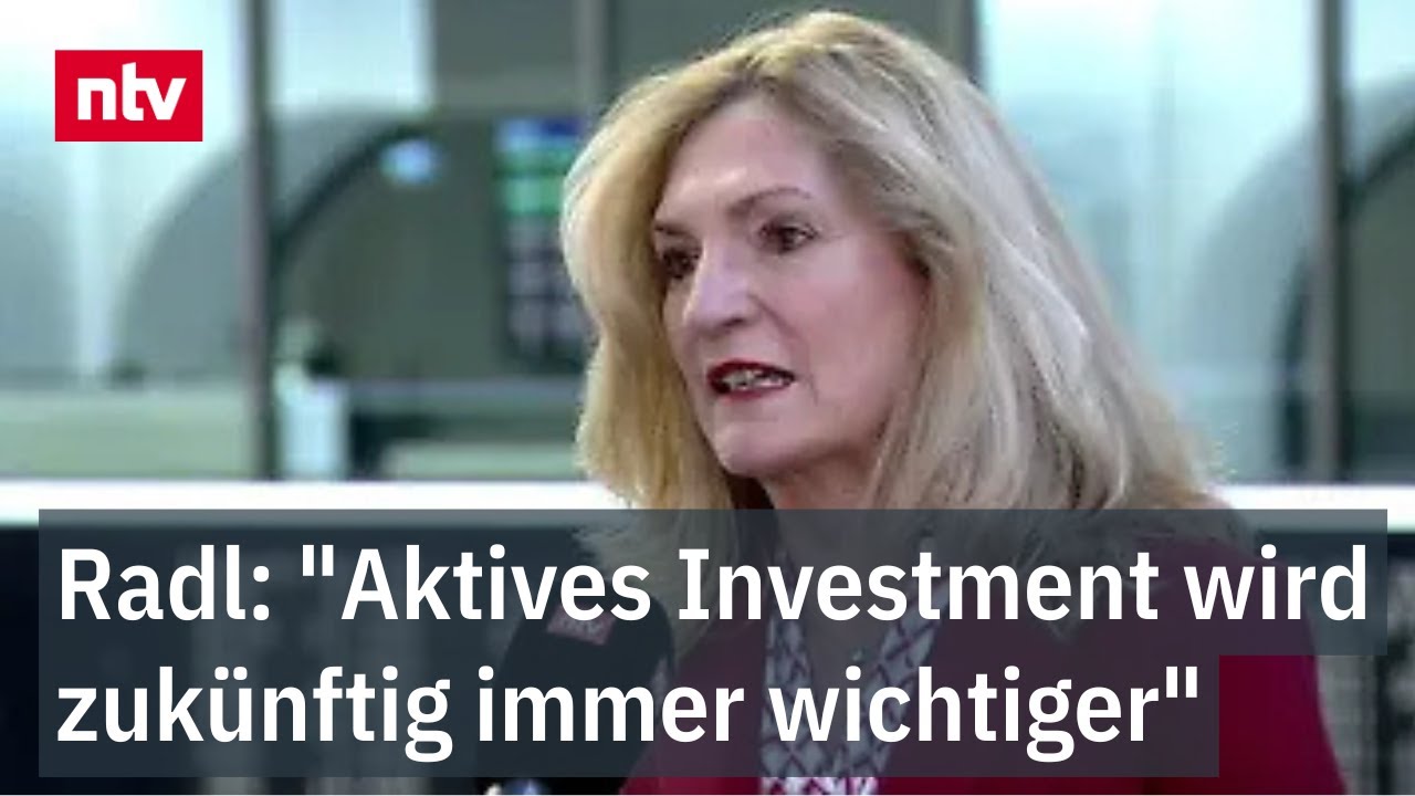 Radl: "Aktives Investment wird zukünftig immer wichtiger" | ntv