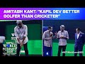 Kapil Dev Much Better Golfer Than Cricketer: Amitabh Kants Huge Praise At NDTV World Summit