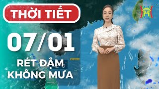Dự báo thời tiết Hà Nội đêm nay, ngày mai 07/01/2026 | Hà Nội ít mây, không mưa, rét về đêm và sáng