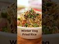 Add some #WinterkaTadka to your Veg Fried Rice! 🍲❄️ #shorts