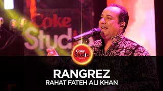 Rangrez – Rahat Fateh Ali Khan – Coke Studio