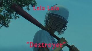 Lala Lala - "Destroyer" [OFFICIAL VIDEO]