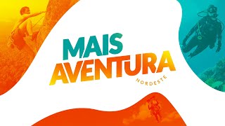 Mais Aventura Nordeste – 7º Episódio (31/01/2021)