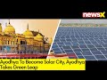 Ayodhya To Become Solar City | Ayodhya Takes Green Leap || NewsX