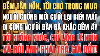 Đêm Tân Hôn, Chồng Bỏ Tôi Giữa Khách Sạn. Nửa Đêm, Tôi Phát Hiện Anh Ở Cùng Bồ.