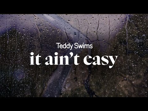 teddy swims - it ain't easy (lyrics)