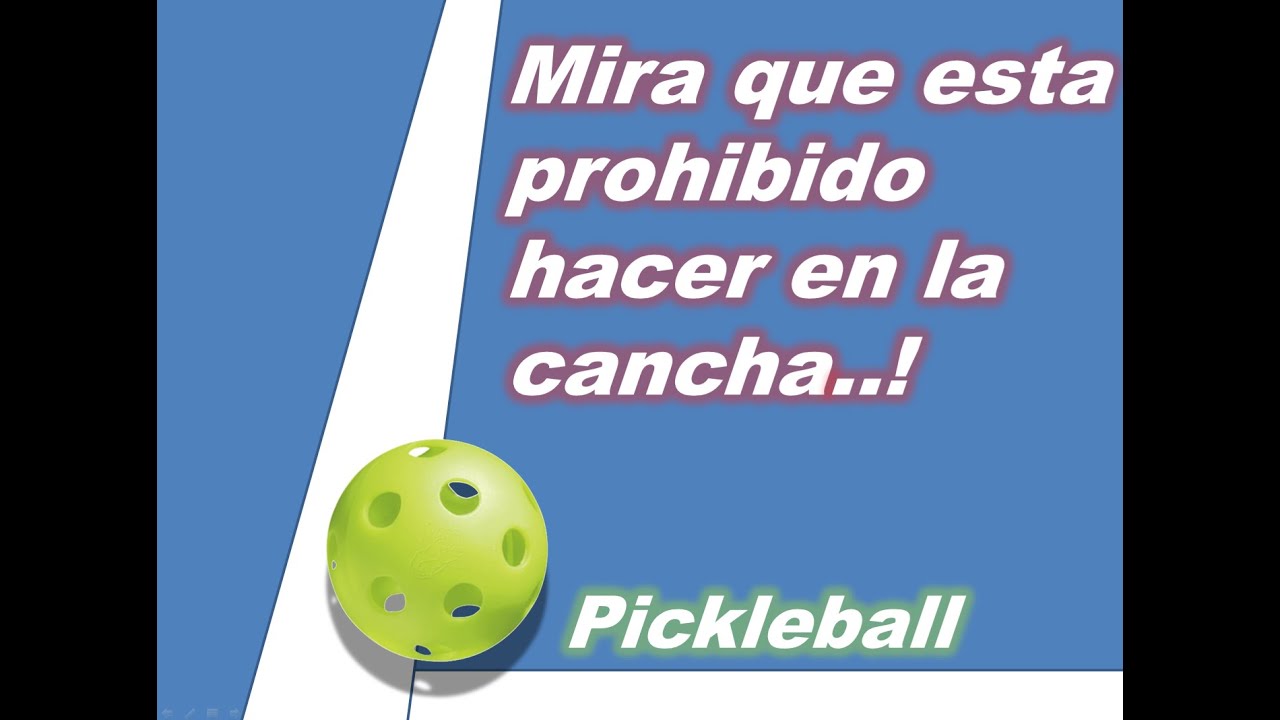 Pickleball Etiqueta, Comportamientos prohibidas en la cancha . Que es Pickleball como se Juega?