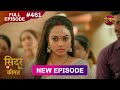 Sindoor Ki Keemat | Full Episode 461 | Pyar Ki Anokhi Kahani | Dangal TV