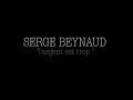 Serge Beynaud - L'argent est trop (Clip Officiel)