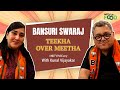Bansuri Swaraj On Being A Chatori: I Love Teekha And Chatpata