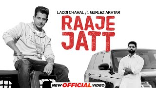 Raaje Jatt - Laddi Chahal x Gurlez Akhtar Ft Parmish Verma & Neha Malik | Punjabi Song