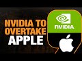 Nvidia Set to Surpass Apple as Second-Most Valuable Company!