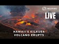 LIVE: Hawaiis Kilauea volcano erupts for a third time this year