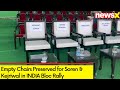 Empty Chairs Preserved for CM Soren & CM Kejriwal | INDI Allience Rally in Ranchi
