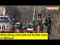 Alert along international border area in Akhnoor | Exclsuive ground report | Newsx