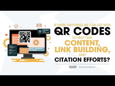 Is There Anything We Can Do With QR Codes To Help Our Content, Link Building, And Citation Efforts?