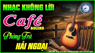 Nhạc Không Lời Buổi Sáng Phòng Trà Hải Ngoại | Hòa Tấu Rumba Guitar | Nhạc Cafe Buổi Sáng