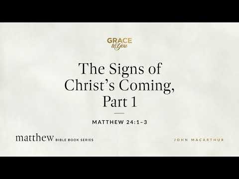 The Signs of Christ's Coming, Part 1 (Matthew 24:1–3) [Audio Only]