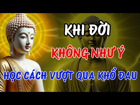Phật Dạy: Khi Đời Không Như Ý – Học Cách Bình An Giữa Khổ Đau