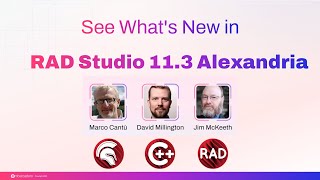 See What’s New in RAD Studio 11.3 Alexandria