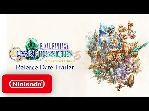 FINAL FANTASY CRYSTAL CHRONICLES Remastered Edition - Release Date Trailer - Nintendo Switch