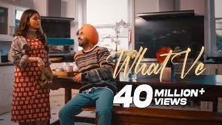 What Ve – Diljit Dosanjh ft Nimrat Khaira Video HD