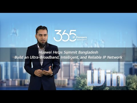 Huawei Helps Summit Bangladesh Build an Ultra-Broadband, Intelligent, and Reliable IP Network