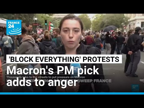 Block Everything: Macron's PM pick adds to anger • FRANCE 24 English