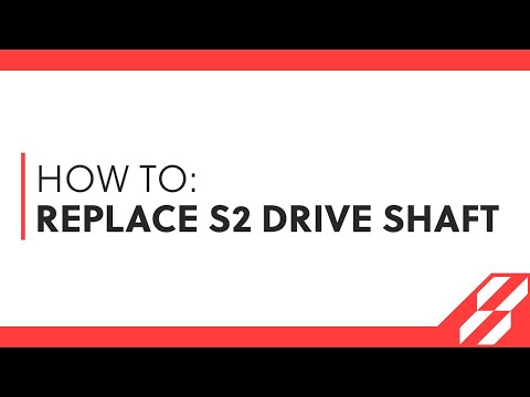 HOW TO: Replace S2 drive shaft