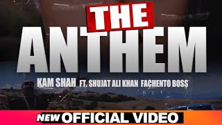 The Anthem – Kam Shah Ft Shujat Ali Khan